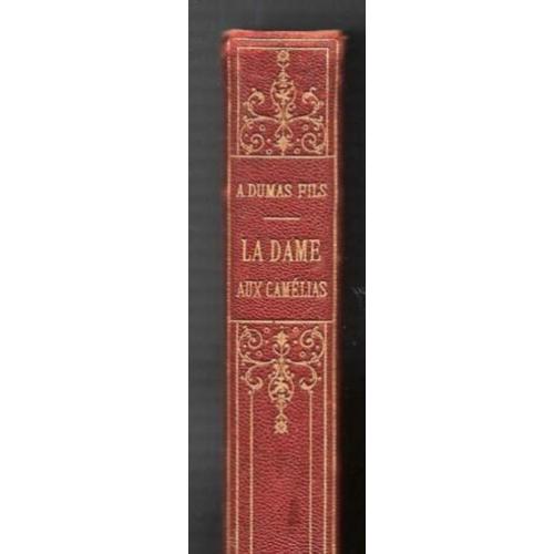 Alexandre Dumas Fils ~ La Dame aux Caméllias ~ 1890