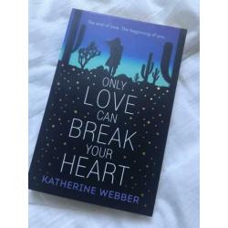 Only Love Can Break Your Heart - Katherine Webber