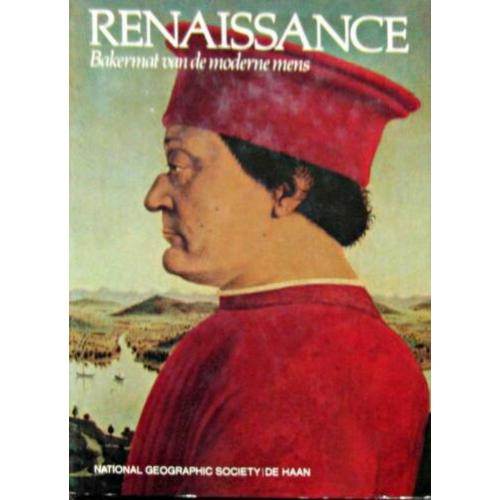 De Renaissance. Bakermat van de Moderne Mens.