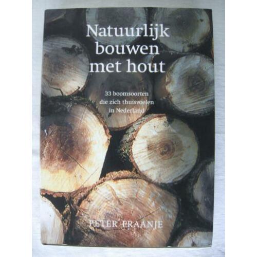 Peter Fraanje Natuurlijk bouwen met hout Jan van Arkel