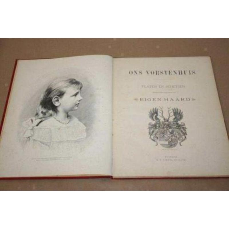 Ons Vorstenhuis - Antieke uitgave Eigen Haard - 1890 !!